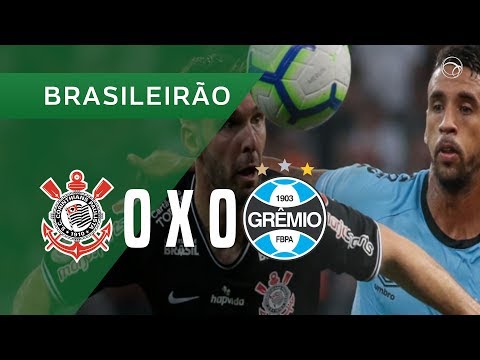 CORINTHIANS 0 X 0 GRÊMIO - MELHORES MOMENTOS - 11/05 - BRASILEIRÃO 2019