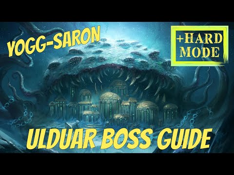 YOGG-SARON BOSS GUIDE + HARD MODE - ULDUAR