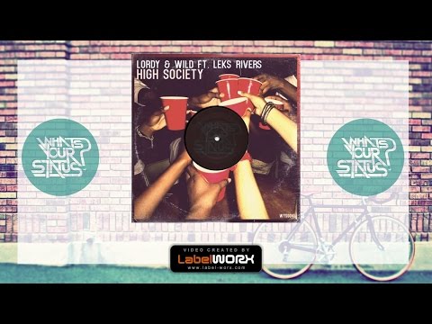 Lordy & Wild ft. Leks Rivers - High Society (Original Mix)