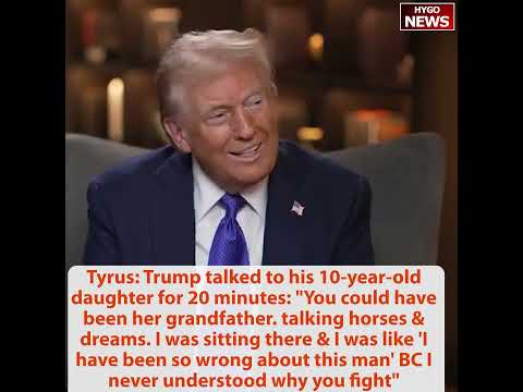 Tyrus on Trump talked to his 10-year-old daughter, You could have been her grandfather
