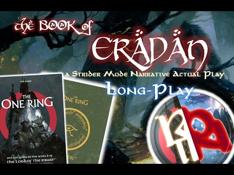 STRIDER MODE  - Book of Eradan - Chapters 1 through 3 - Long Play - THE ONE RING 2E