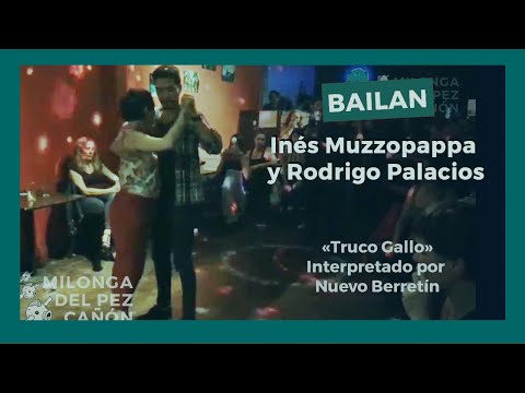 TANGO ► "Truco Gallo" INÈS MUZZOPAPPA  y RODRIGO PALACIOS bailan en Milonga Cañón | TANGO NUEVO