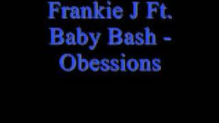 Frankie J Ft Baby Bash Obessions