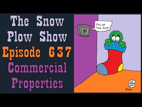 The Snow Plow Show Episode 637 – Commercial Properties