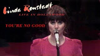 Linda Ronstadt -  You&#39;re No Good (Live)