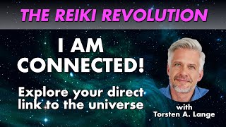 I AM CONNECTED | The Reiki Revolution