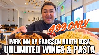Unlimited WINGS + PASTA Experience at Park Inn by Radisson SM North EDSA