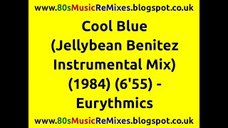 Cool Blue (Jellybean Benitez Instrumental Mix) - Eurythmics | 80s Club Mixes | 80s Club Music