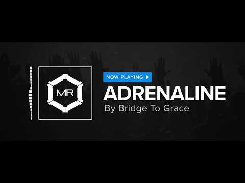 Bridge To Grace - Adrenaline [HD]