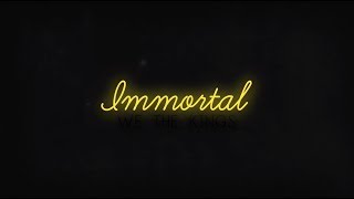 "Immortal" Lyric Video