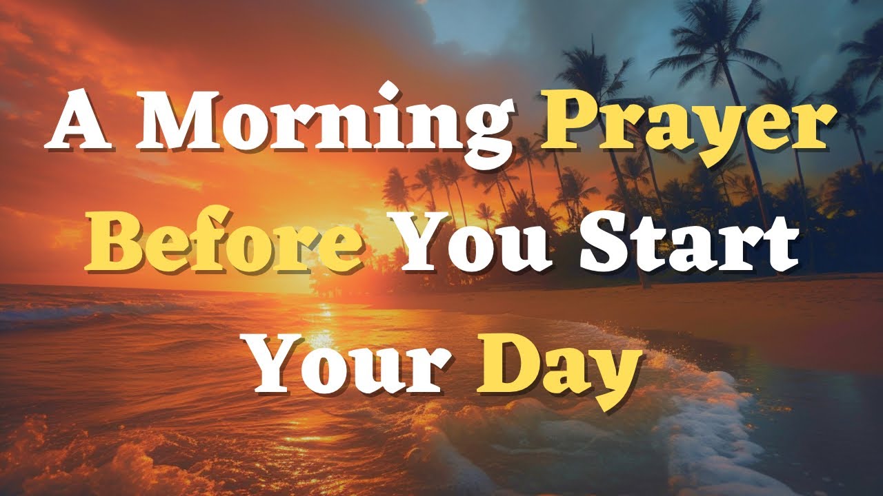A Morning Prayer Before You Start Your Day | Lord, I invite Your presence into every moment of today