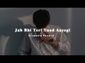 Jab Bhi Teri Yaad Aayegi Slowed And Reverb Feel The Music Knight Lofi Knightlofi Official