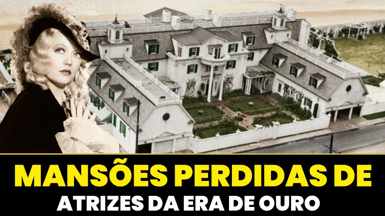Mansões Abandonadas Das Antigas Atrizes De Hollywood