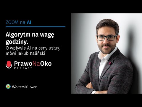 Prawo na Oko #54 | Algorytm na wagę godziny, czyli o wpływie AI na ceny usług mówi Jakub Kaliński