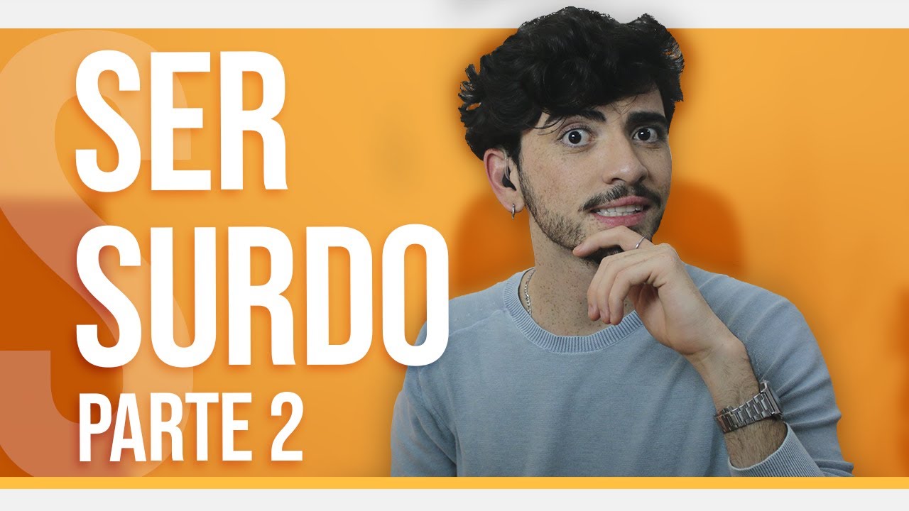 COMO FOI DEPOIS QUE DESCOBRI SER SURDO