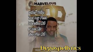 MARVELOUS GOD - MOSES BLISS ft MIKE AREMU lyrics