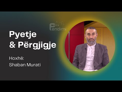 Pytje & Përgjigjie - Hoxhë Shaban Murati 29.06.2025