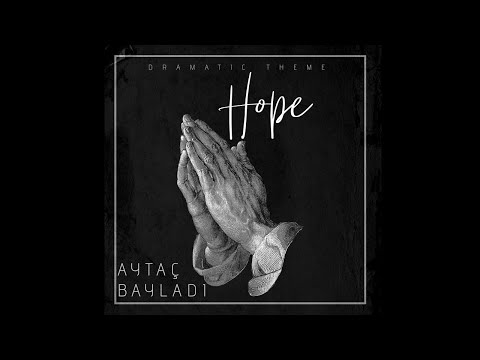 Aytaç Bayladı - Hope