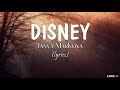 Disney (lyrics) - Tanya Markova