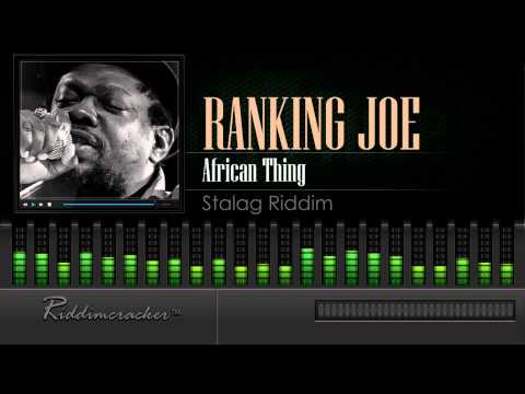 Ranking Joe - African Thing (Stalag Riddim) [HD]
