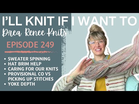 I’ll Knit If I Want To: Episode 249