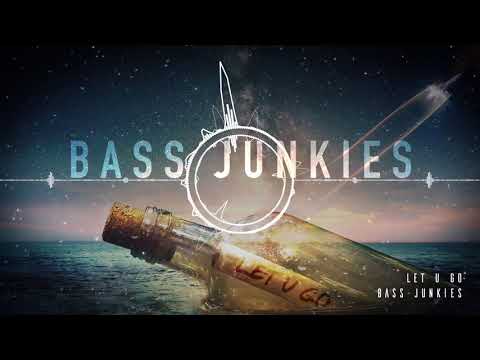 Bass Junkies - Let U Go
