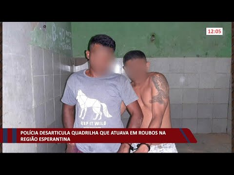 Polícia desarticula quadrilha que atuava em roubos na região de Esperantina 09 03 2021