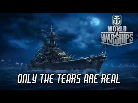 World of Warships - Only The Tears are Real