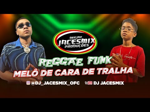 🇯🇲🔥MEDLEY MELÔ CARA DE TRALHA- MARCXS, MC ANDREZIN, JACESMIX, SHADAI PROD #reggae #reggaefunk