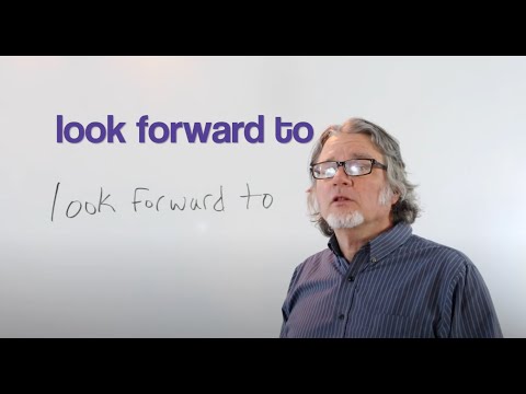 look forward to