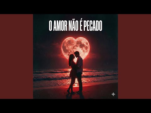 O AMOR NÃO É PECADO