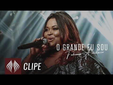 Fabiana Anastácio l O Grande Eu Sou "Single 2019" [CLIPE OFICIAL]