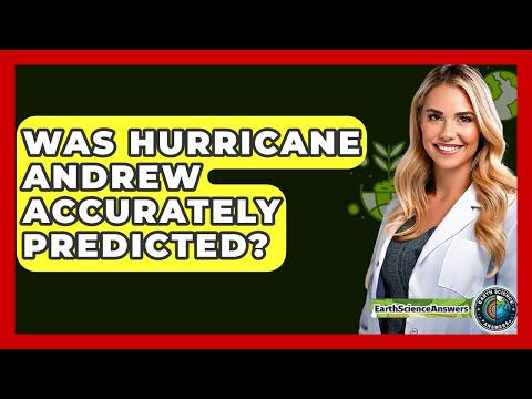 Was Hurricane Andrew Accurately Predicted? - Earth Science Answers
