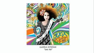 Gloria Estefan - Say Ay (Audio)