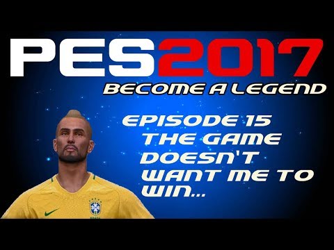 PES 2017 - Become A Legend - Episode 15 - THE GAME DOESN'T WANT ME TO WIN 😡