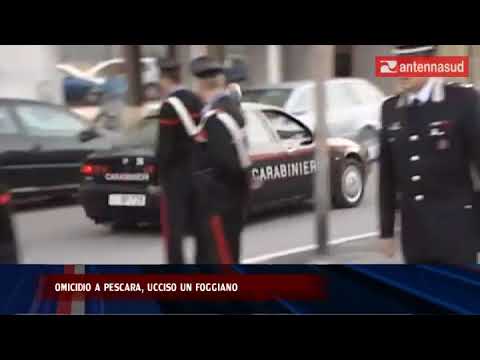 26 aprile Omicidio Pescara, ucciso un foggiano