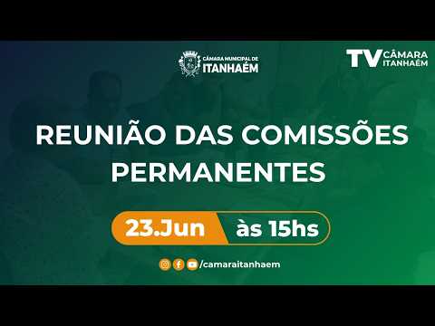 REUNIÃO DAS COMISSÕES PERMANENTES - TV CÂMARA ITANHAÉM