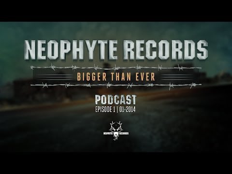 Neophyte Records - Bigger Than Ever Podcast Episode #1