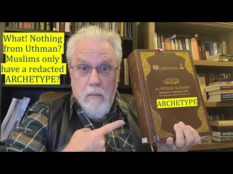 What?! You have no Original Qur'an? Just an 'Archetype'?
