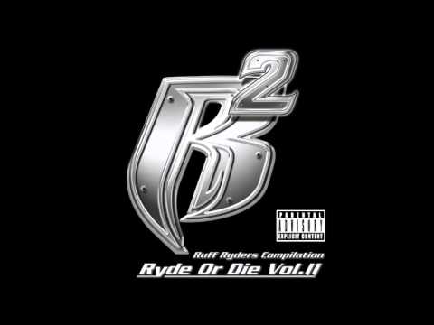 Ruff Ryders - Ryde Or Die Boyz feat. Yung Wun, Larceny - Ryde Or Die Vol. II