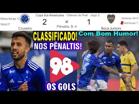 CRUZEIRO 2 (5) x (4) 1 BOCA JUNIORS & Bom Humor 98FM😂⚽ OS GOLS - Sul-Americana 2024 Oitavas de Final