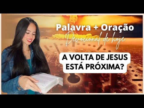 DEVOCIONAL DE HOJE (Palavra + Oração) Será que Jesus está demorando voltar? "2 Pedro 3:4"