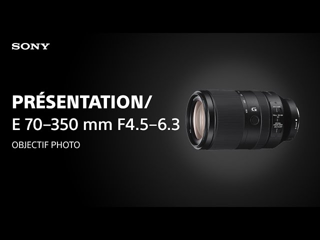 Vidéo SONY FE 70-300 mm f/4,5-5,6 G Lens OSS
