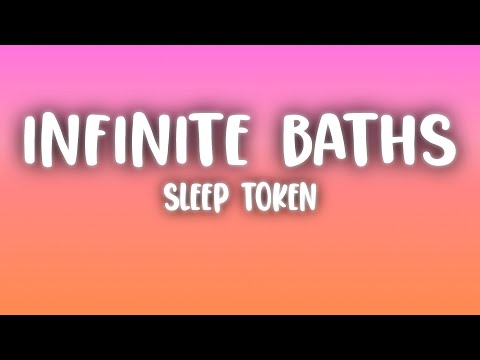 Sleep Token - Infinite Baths (Lyrics)