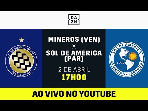 Mineros (VEN) x Sol de América (PAR) AO VIVO! Assista aqui com o DAZN!