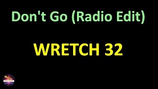 Wretch 32 - Don&#39;t Go (Radio Edit) Feat. (Lyrics version)