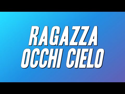 Loredana Errore - Ragazza occhi cielo (Testo)