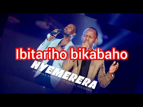 NYEMERERA by prosper nkomezi ft Andrien misigaro #gospelmusic #lyicrsvideo