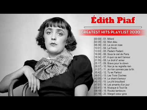 Édith Piaf Greatest Hits Playlist 2020 - Édith Piaf Les Plus Belles Chansons