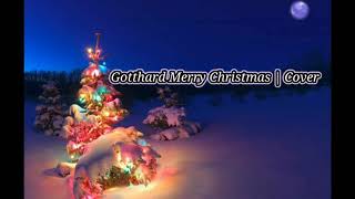Merry Christmas by Gotthard - lyrics cover     #Christmas  #song